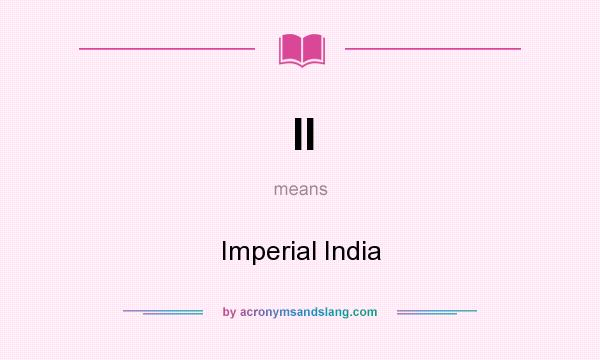 What does II mean? It stands for Imperial India