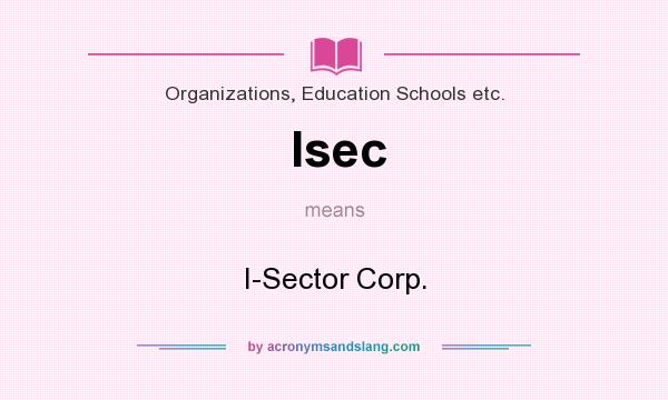 What does Isec mean? It stands for I-Sector Corp.