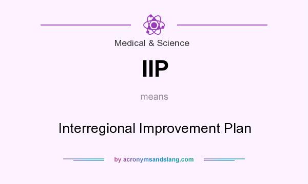 What does IIP mean? It stands for Interregional Improvement Plan