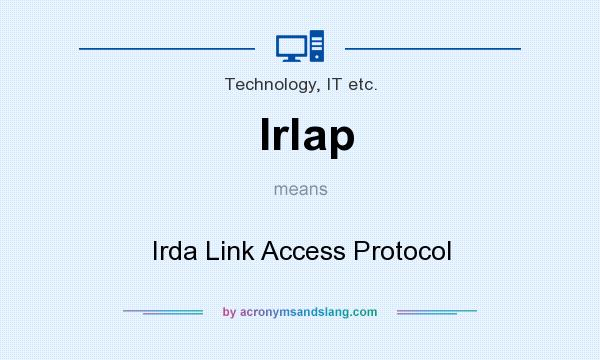 What does Irlap mean? It stands for Irda Link Access Protocol