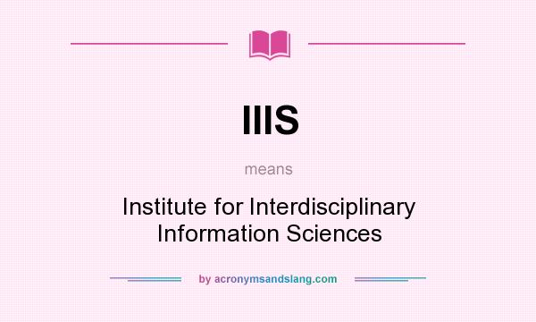 What does IIIS mean? It stands for Institute for Interdisciplinary Information Sciences