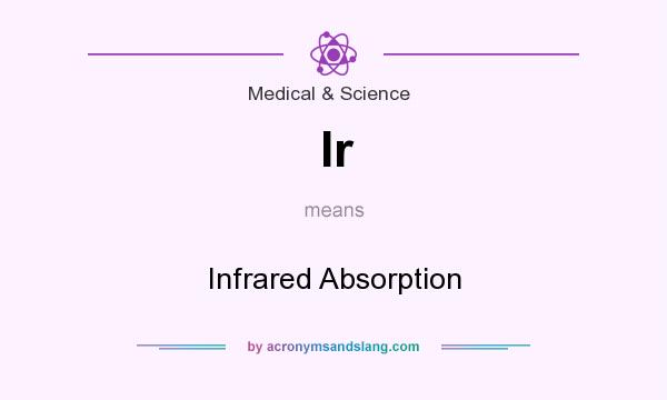 What does Ir mean? It stands for Infrared Absorption