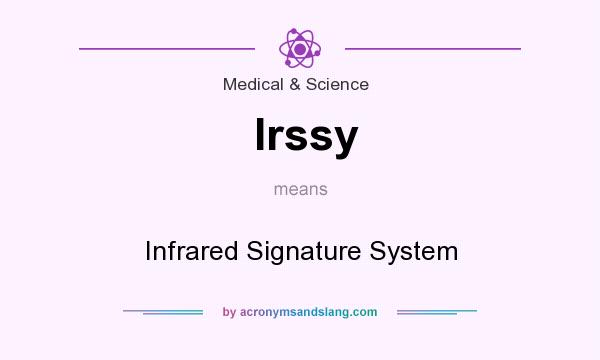 What does Irssy mean? It stands for Infrared Signature System