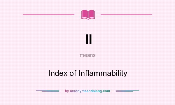 What does II mean? It stands for Index of Inflammability