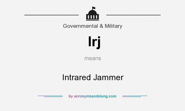 What does Irj mean? It stands for Intrared Jammer
