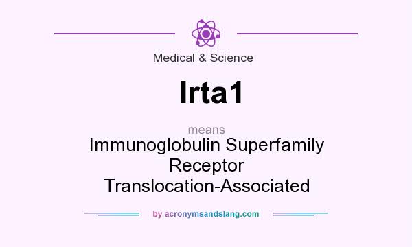 What does Irta1 mean? It stands for Immunoglobulin Superfamily Receptor Translocation-Associated