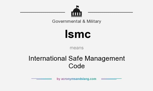 What does Ismc mean? It stands for International Safe Management Code