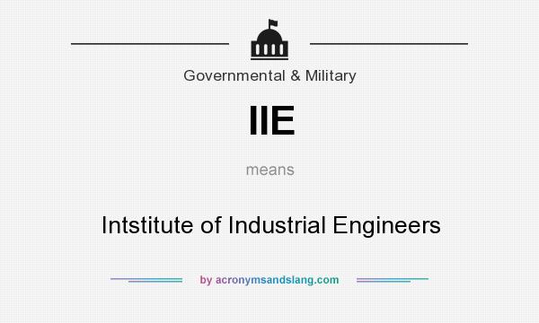 What does IIE mean? It stands for Intstitute of Industrial Engineers