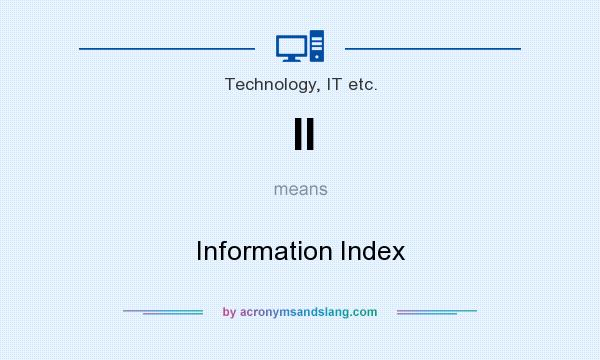 What does II mean? It stands for Information Index