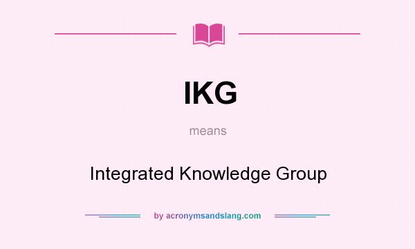 What does IKG mean? It stands for Integrated Knowledge Group