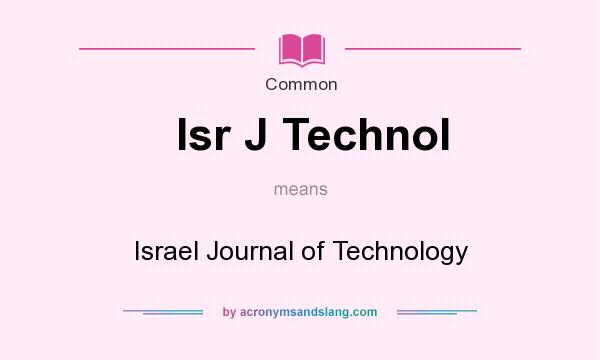 What does Isr J Technol mean? It stands for Israel Journal of Technology
