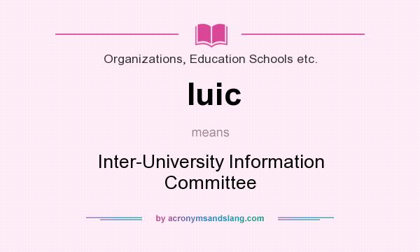 What does Iuic mean? It stands for Inter-University Information Committee