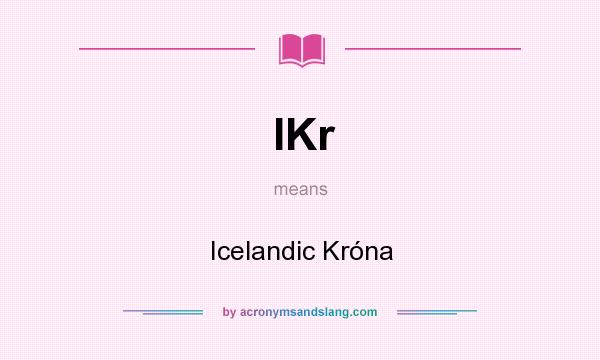 What does IKr mean? It stands for Icelandic Króna