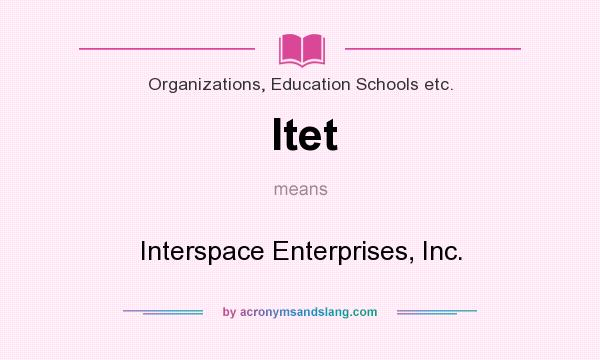 What does Itet mean? It stands for Interspace Enterprises, Inc.