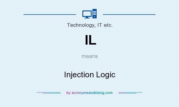 What does IL mean? It stands for Injection Logic