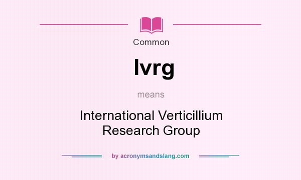 What does Ivrg mean? It stands for International Verticillium Research Group