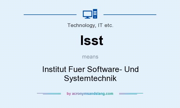 What does Isst mean? It stands for Institut Fuer Software- Und Systemtechnik