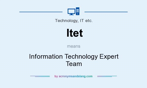 What does Itet mean? It stands for Information Technology Expert Team