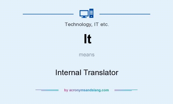 What does It mean? It stands for Internal Translator