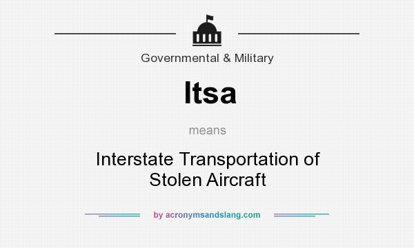 What does Itsa mean? It stands for Interstate Transportation of Stolen Aircraft