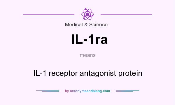 What does IL-1ra mean? It stands for IL-1 receptor antagonist protein