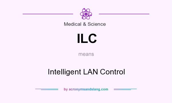 What does ILC mean? It stands for Intelligent LAN Control