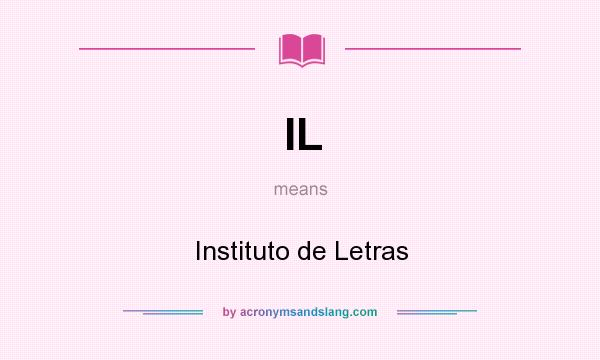 What does IL mean? It stands for Instituto de Letras
