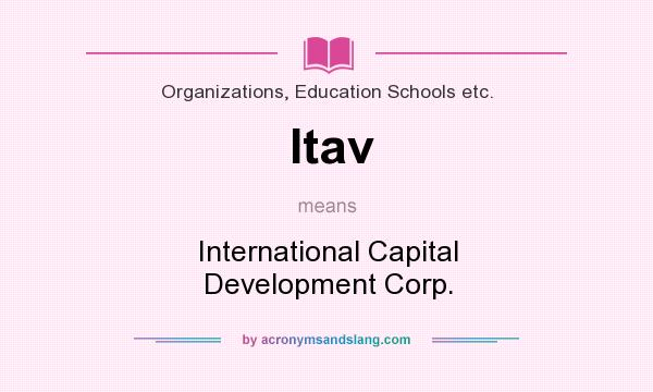 What does Itav mean? It stands for International Capital Development Corp.