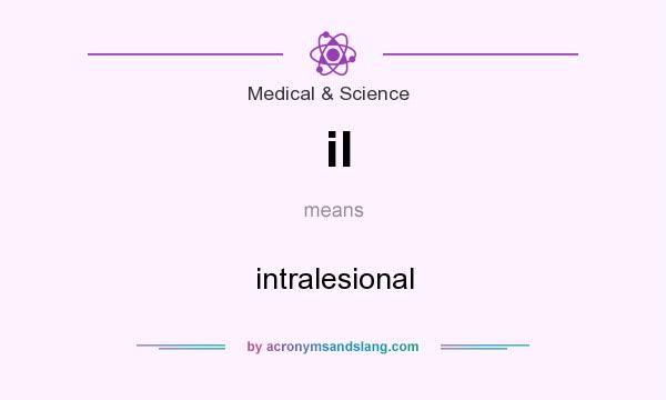What does il mean? It stands for intralesional