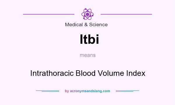 What does Itbi mean? It stands for Intrathoracic Blood Volume Index