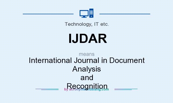 What does IJDAR mean? It stands for International Journal in Document Analysis and Recognition