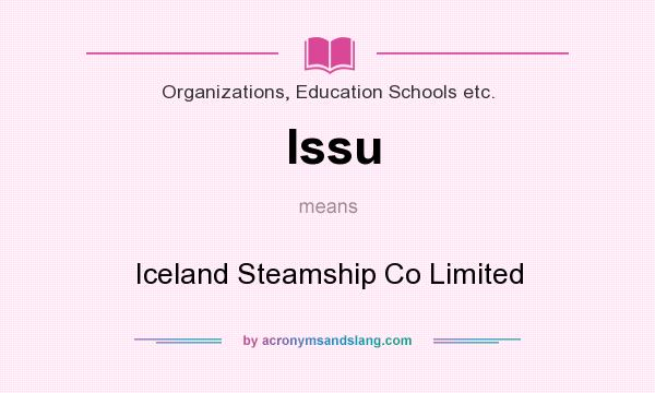 What does Issu mean? It stands for Iceland Steamship Co Limited