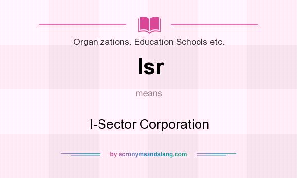 What does Isr mean? It stands for I-Sector Corporation