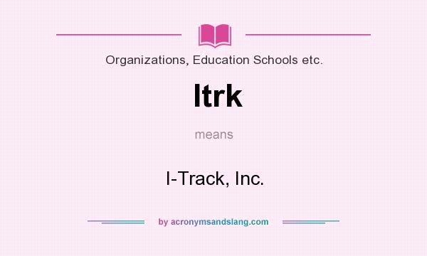 What does Itrk mean? It stands for I-Track, Inc.