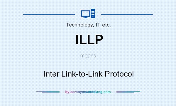 What does ILLP mean? It stands for Inter Link-to-Link Protocol