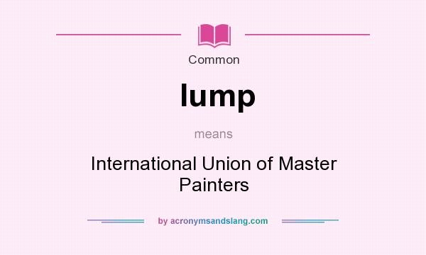 What does Iump mean? It stands for International Union of Master Painters