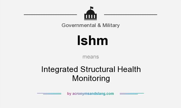 What does Ishm mean? It stands for Integrated Structural Health Monitoring