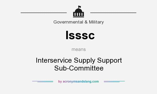 What does Isssc mean? It stands for Interservice Supply Support Sub-Committee