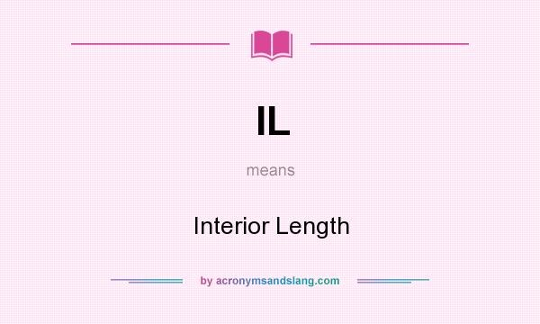 What does IL mean? It stands for Interior Length