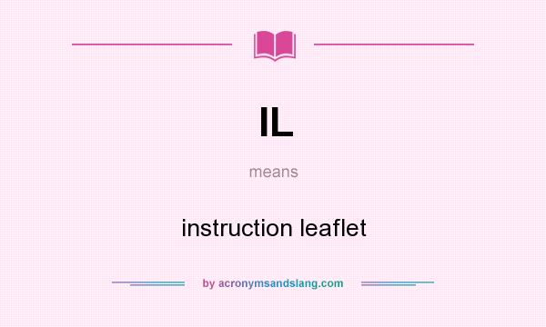 What does IL mean? It stands for instruction leaflet