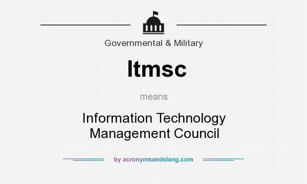 What does Itmsc mean? It stands for Information Technology Management Council
