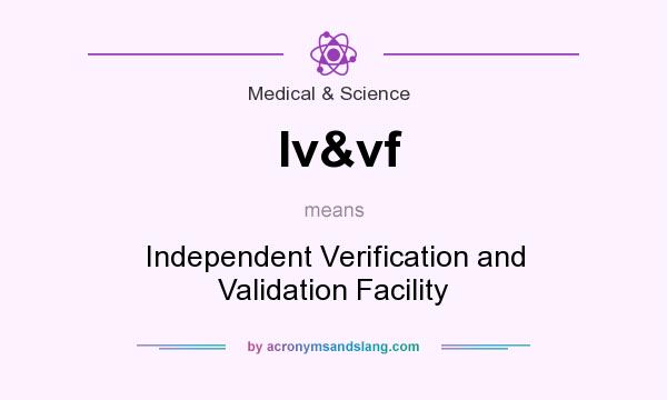 What does Iv&vf mean? It stands for Independent Verification and Validation Facility