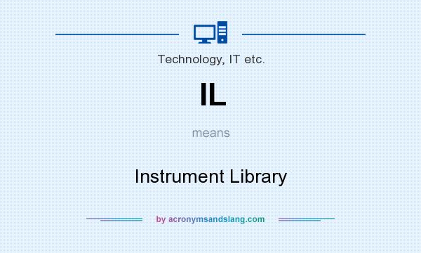 What does IL mean? It stands for Instrument Library