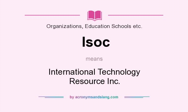 What does Isoc mean? It stands for International Technology Resource Inc.