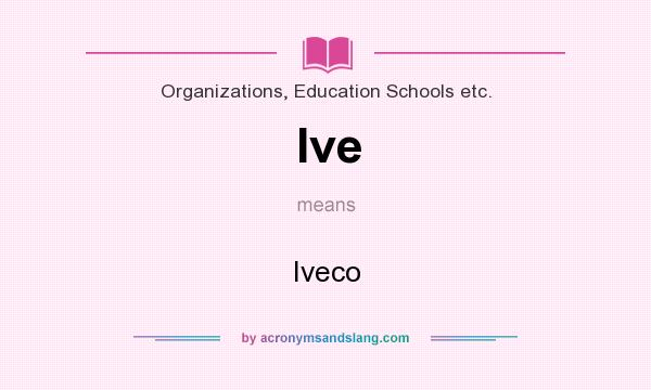 What does Ive mean? It stands for Iveco