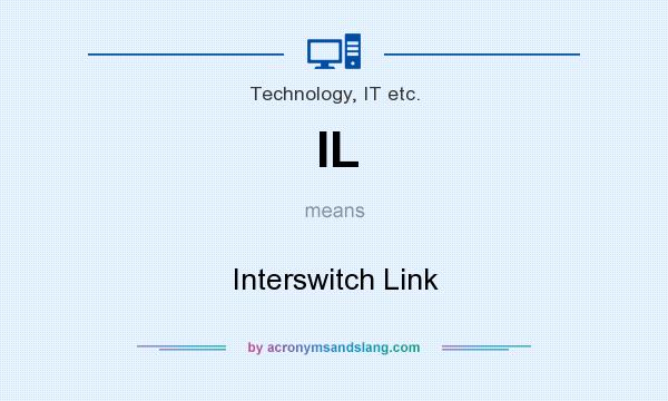 What does IL mean? It stands for Interswitch Link