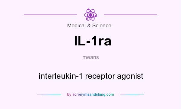 What does IL-1ra mean? It stands for interleukin-1 receptor agonist