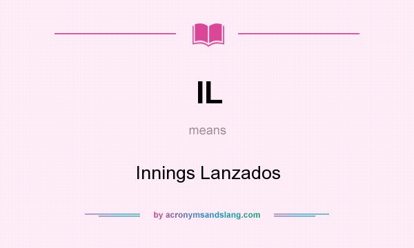 What does IL mean? It stands for Innings Lanzados