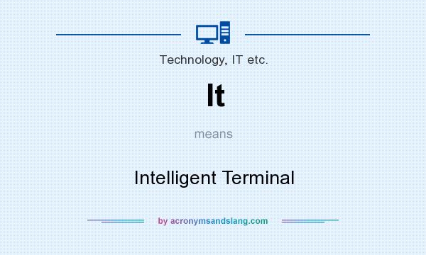 What does It mean? It stands for Intelligent Terminal