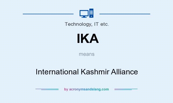 What does IKA mean? It stands for International Kashmir Alliance
